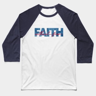 Faith without fear Baseball T-Shirt